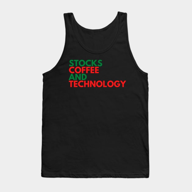 STOCKS, COFFEE, AND TECHNOLOGY Tank Top by desthehero